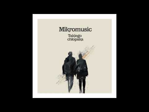 Mikromusic - Takiego Chłopaka