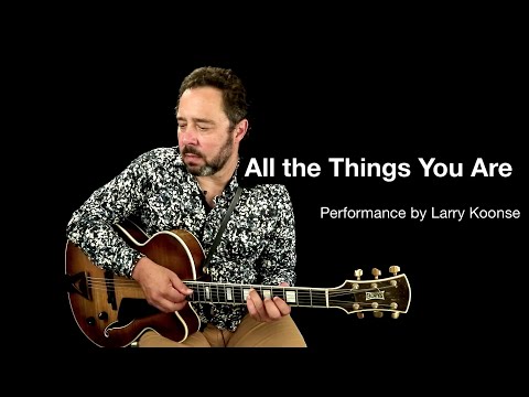 Larry Koonse plays All the Things You Are - EliteGuitarist Online Jazz Guitar Lessons & Tutorials