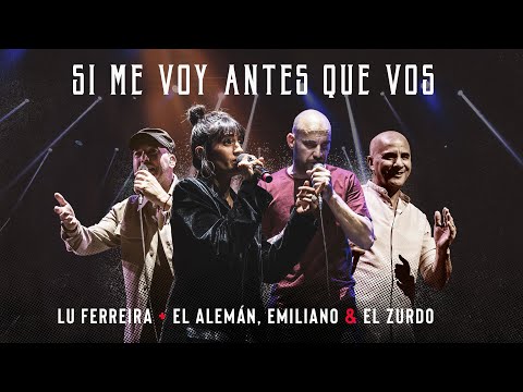 El Alemán Emiliano y El Zurdo con Lu Ferreira - Si me voy antes que vos