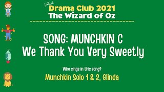Drama Club: WOZ - Munchkin Song C - We Thank You Very Sweetly