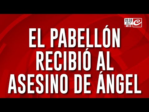 Así el pabellón recibió al presunto asesino de Ángel: 