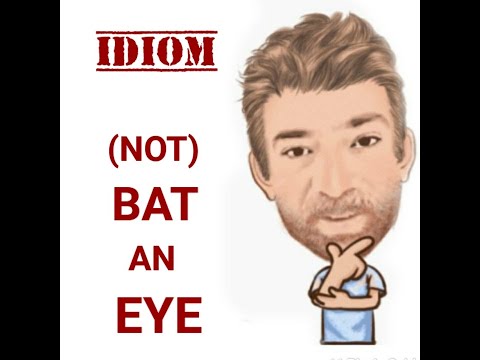 English Tutor Nick P Idioms (503) Not Bat an Eye -  Origin