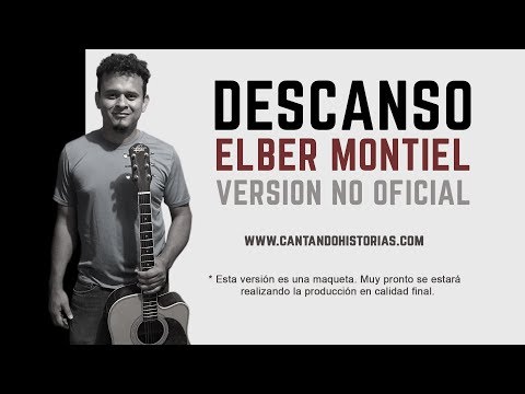Descanso - Elber Montiel - Versión No Oficial