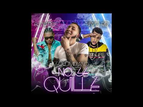 TinyoRD X El Napo X Solombiano "NO SE QUILLE"(Audio Oficial) 2024