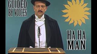 Guided By Voices - Ha Ha Man [PCB video]