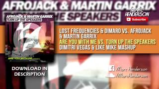 Lost Frequencies vs. Afrojack & GRX - Are You With Me vs. Turn Up The Speakers (DV&LM Mashup)