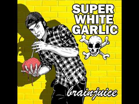 Super White Garlic - I Won't See You Anymore