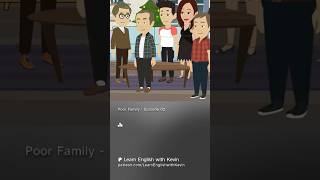 Poor Family episode 38 is available on Patreon #learnenglishwithkevin