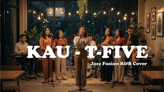 Download lagu Kau – T-Five (Jazz Fusion R&B Cover) mp3