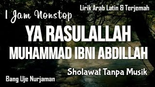 Download lagu Muhammad Ibni Abdillah [ Sholawat Tanpa Musik ] 1 Jam Nonstop || Lirik Arab, Latin & Terjemah mp3