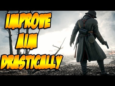 ★How To IMPROVE YOUR AIM In Battlefield 1 [Battlefield 1 Tips] [G-Legend]★