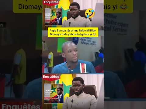 Pape Samba téy amna Ndawal Bilày Diomaye dafa yabb sénégalais yi 😂🤣😅 #diomaye  #xalaattv