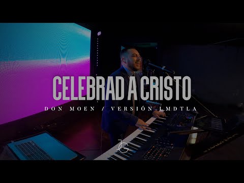 Celebrad A Cristo - Don Moen / Version Jafet Galdamez - LMDTLA [KEY CAM] | Jafet Galdamez