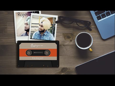 Rajeya Ve | Official Audio | Parakhjeet Singh | Songs 2018 | Jass Records