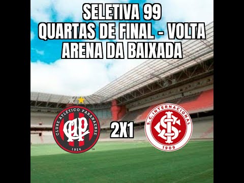 Seletiva 99 - Quartas de final (volta) - Atlético 2x1 Internacional