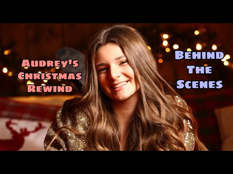 Behind the scenes-Audrey's Christmas Rewind