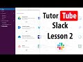 Slack Tutorial Lesson 2 Downloading Slack To Windows 10 And Linking Slack Channel