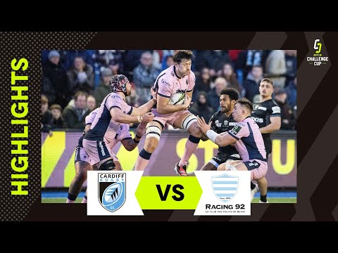 Edge-of-Your-Seat Rugby | Cardiff Rugby v Racing 92 | EPCR Challenge Cup Extended Highlights