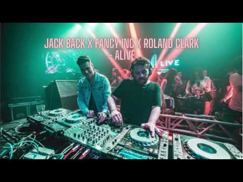 Jack Back x Fancy Inc x Roland Clark - Alive