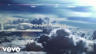 Keith &amp; Kristyn Getty - O Church Arise (Arise, Shine) (Lyric Video) ft. Chris Tomlin