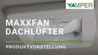 MaxxFan Deluxe Dachlüfter/Dachventilator – Produktvorstellung – #vamper