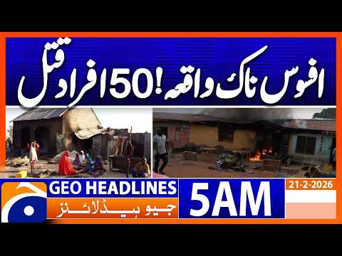 Gunmen attack Nigerian village, killing 50 people | Headlines Geo News 5 AM (21 Feb 2026)