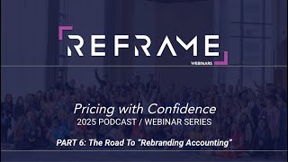 Episode #6 Re-branding the Accounting Profession (Reframe Webinars)