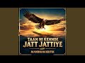 Taan Hi Kehnde Jatt Jattiye