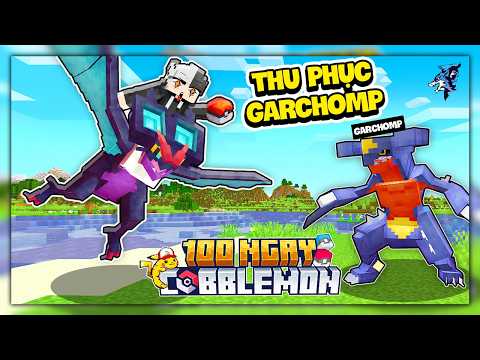 Siro 100 Ngày Cobblemon #4 ! Thu Phục Á Thần Garchomp Và Máy Bay Siêu Thanh Noivern