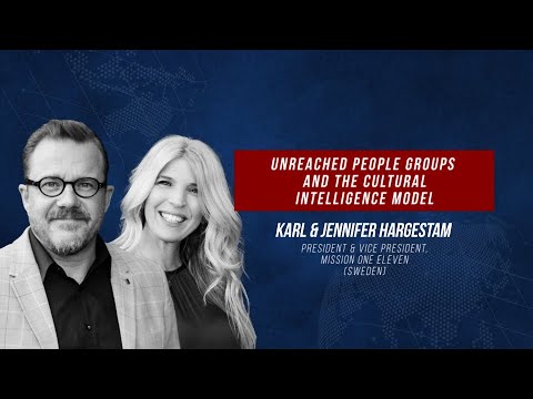 Revs Karl and Jennifer Hargestam: Unreached People Groups and the Cultural Intelligence Model