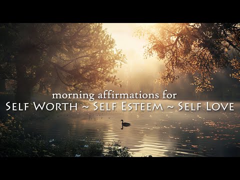 Morning Meditation with Self Worth ~ Self Esteem ~ Self Love Affirmations
