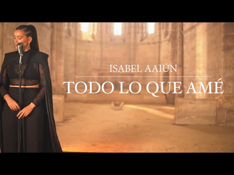 Isabel Aaiún - Todo Lo Que Amé - LYRIC VIDEO