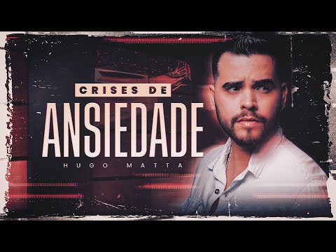 Hugo Matta - Crises De Ansiedade (Clipe Oficial)