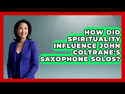 How Did Spirituality Influence John Coltrane's Saxophone Solos? - Jazz Music Legends