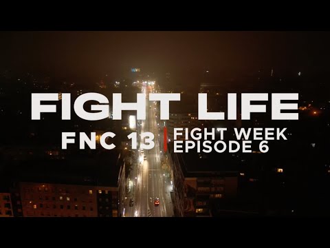 FIGHTLIFE | FNC 13 - FIGHT WEEK | Vlog Series | Episode 6
