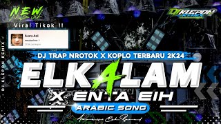 Download lagu DJ EL KALAM VIRAL TIKTOK | DJ TRAP MIDEL NROTOK X KOPLO BASS BLAYER BEDIL NULUP‼️BY DJ KLEPON REMIX mp3