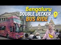 Bengaluru Double Decker Bus Ride Route Ticket Price Experience Hop On Hop Off Bus Ride