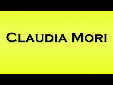 Pronunciation of Claudia Mori
