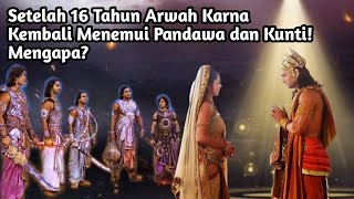 Download lagu ARWAH KARNA MUNCUL SETELAH 16 TAHUN UNTUK MENEMUI KUNTI DAN PANDAWA! mp3
