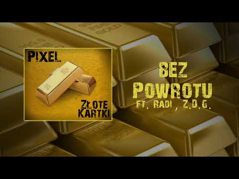 02. Pixel - Bez Powrotu ft. Radi, Z.D.G. // Złote Kartki EP
