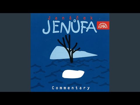 Jenufa. Opera in 3 Acts - Act 3, Scene 1: Are you feeling sad?