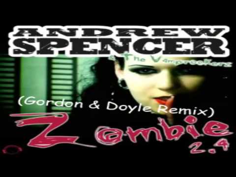 Andrew Spencer & The Vamprockerz - Zombie 2.4 (Gordon & Doyle Remix)