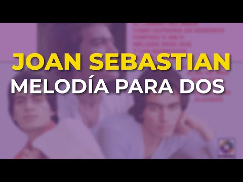 Melodia Para Dos - Joan Sebastian