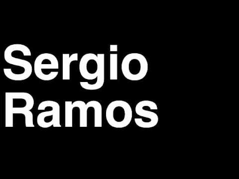 How to Pronounce Sergio Ramos Real Madrid CF Football Goal Penalty Kick Yellow Red Card Injury