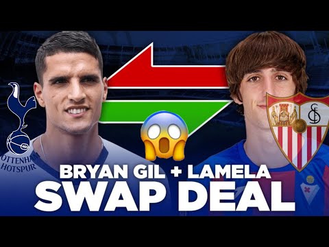 LAMELA AND GIL SWAP CONFIRMED *TOTTENHAM AND SEVILLA*