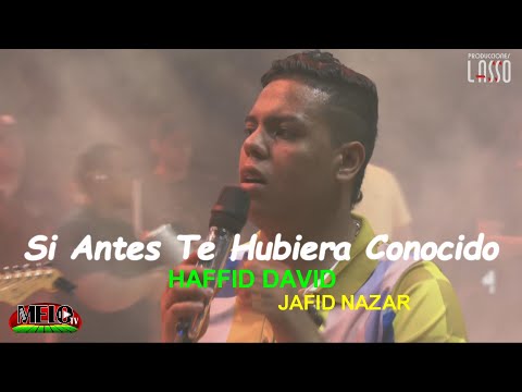 Si Antes Te Hubiera Conocido Y ++ - @HaffitDavid‬ ‪@JafidNazar‬ (En Vivo) El Difícil - 2024