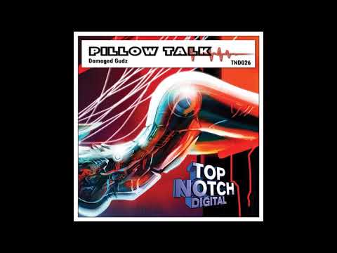 Damaged Gudz - Pillow Talk [Top Notch Digital]