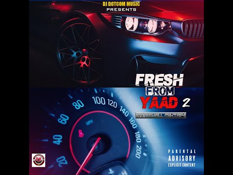 DJ DOTCOM PRESENTS FRESH FROM YAAD VOL.2 (JULY - 2021)  (EXPLICIT VERSION)⚡