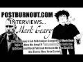 POSTBURNOUT.COM Interviews...Mark Geary