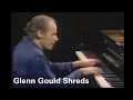 Glenn Gould Shreds